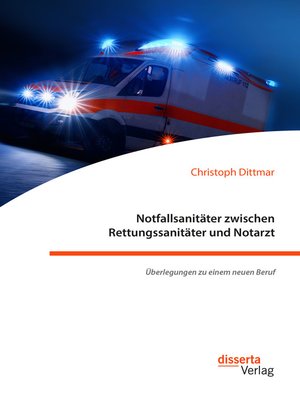 cover image of Notfallsanitäter zwischen Rettungssanitäter und Notarzt. Überlegungen zu einem neuen Beruf